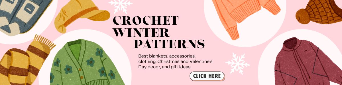 Banner featuring illustrations of crocheted winter items — hats, sweaters, scarves, and mittens—with text highlighting cozy crochet winter patterns and a “Click Here” button.