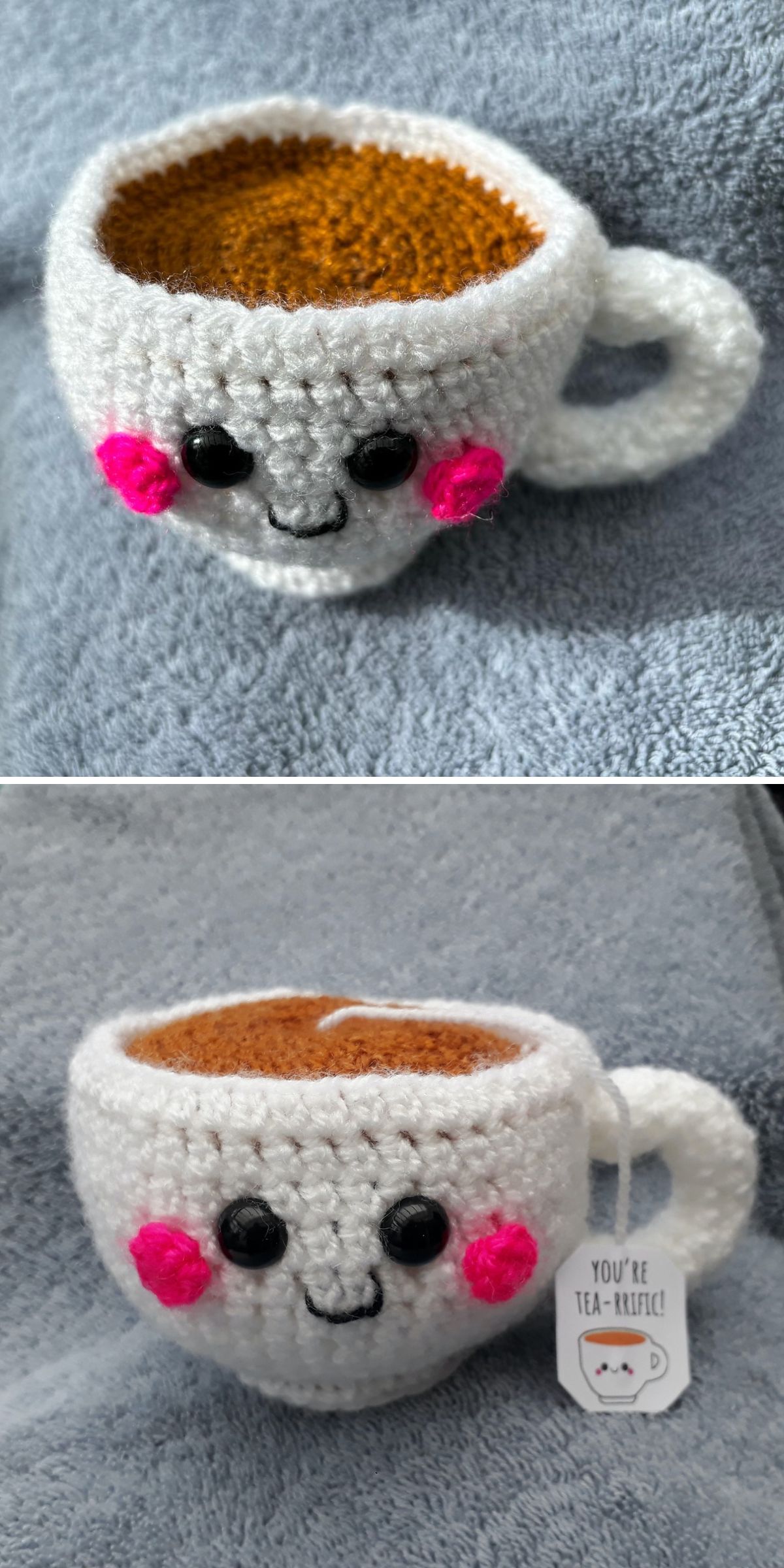 Two images of a crocheted cup of tea with a smiling face, pink cheeks, black eyes, and a tag on the handle that reads “You’re tea-rific!” are shown on a gray fabric background—perfect inspiration for crochet drink patterns.